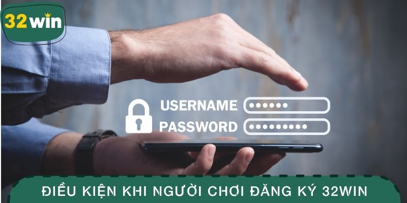 Đăng Ký 32WIN - Trải Nghiệm An Toàn Và Siêu Hấp Dẫn 3 Điều kiện quan trọng khi người chơi đăng ký 32WIN