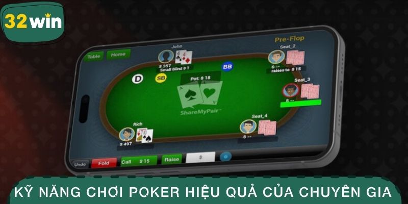 Kỹ năng chơi poker hiệu quả của chuyên gia tại 32WIN