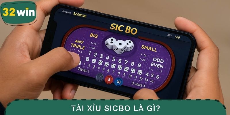 Tài xỉu Sicbo là gì?