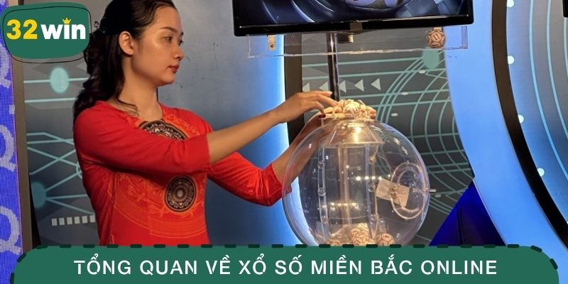 Tổng quan về xổ số miền Bắc online