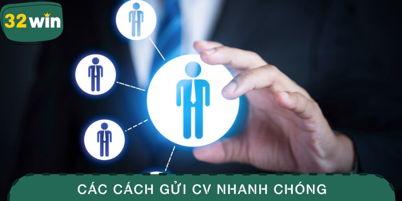 Các cách gửi CV nhanh chóng cho nền tảng