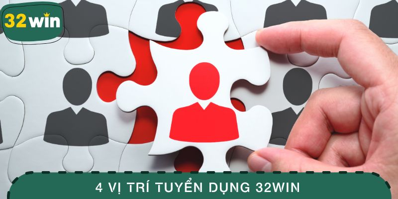 4 vị trí tuyển dụng 32WIN bạn có thể apply